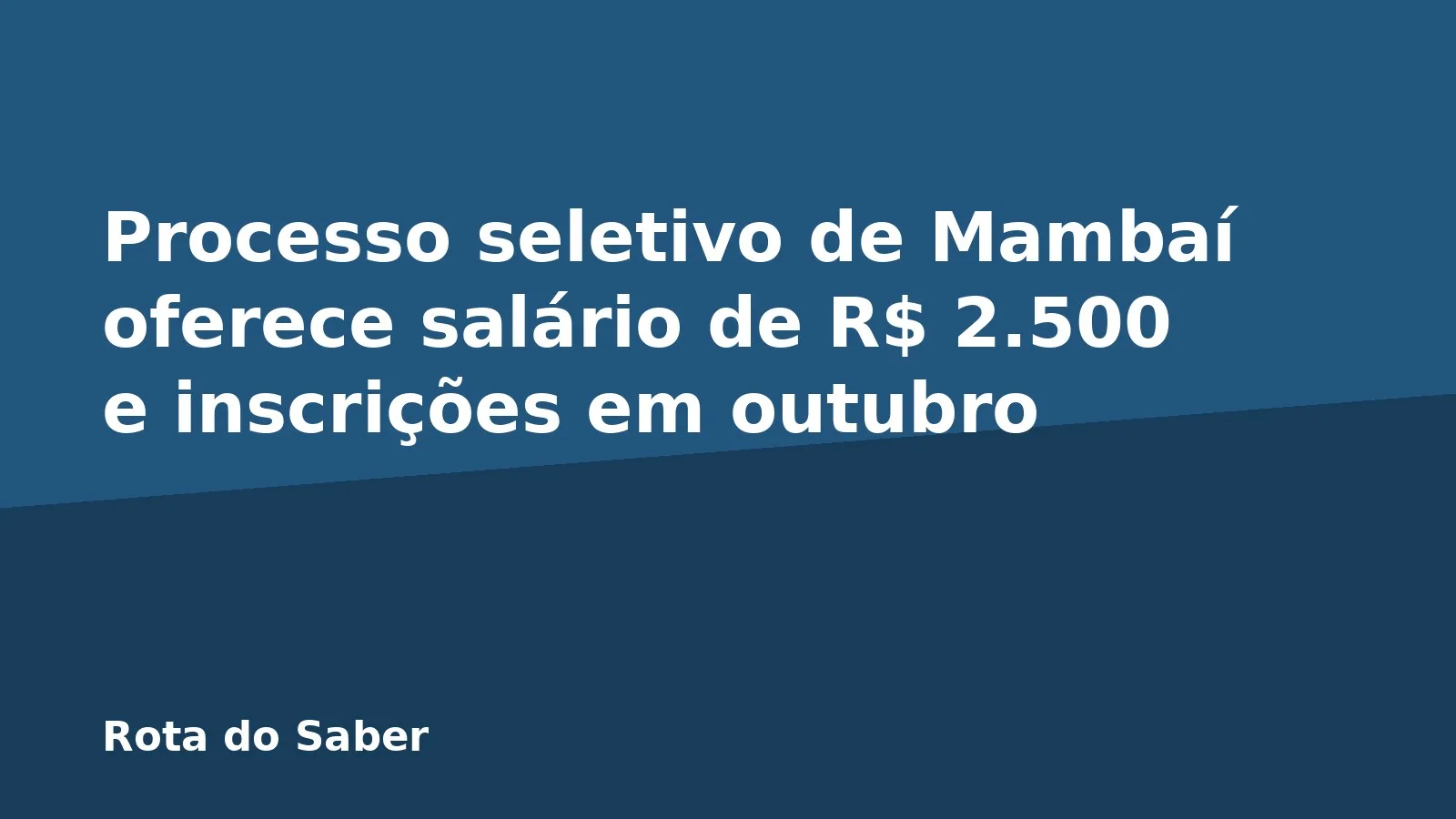 Processo seletivo de Mambaí oferece salário de R$ 2.500 e inscrições em outubro