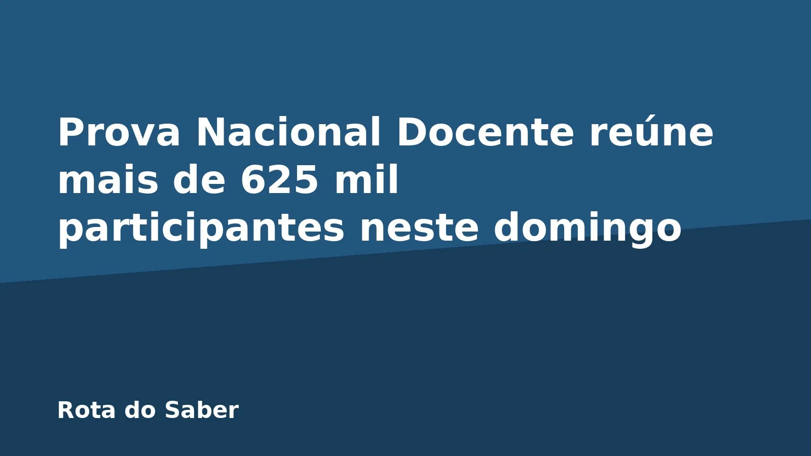 Prova Nacional Docente reúne mais de 625 mil participantes neste domingo