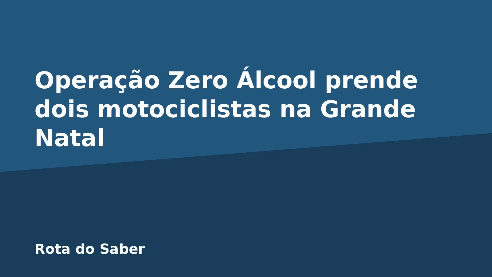 Operação Zero Álcool prende dois motociclistas na Grande Natal