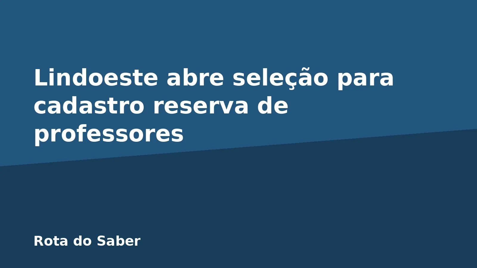 Lindoeste abre seleção para cadastro reserva de professores