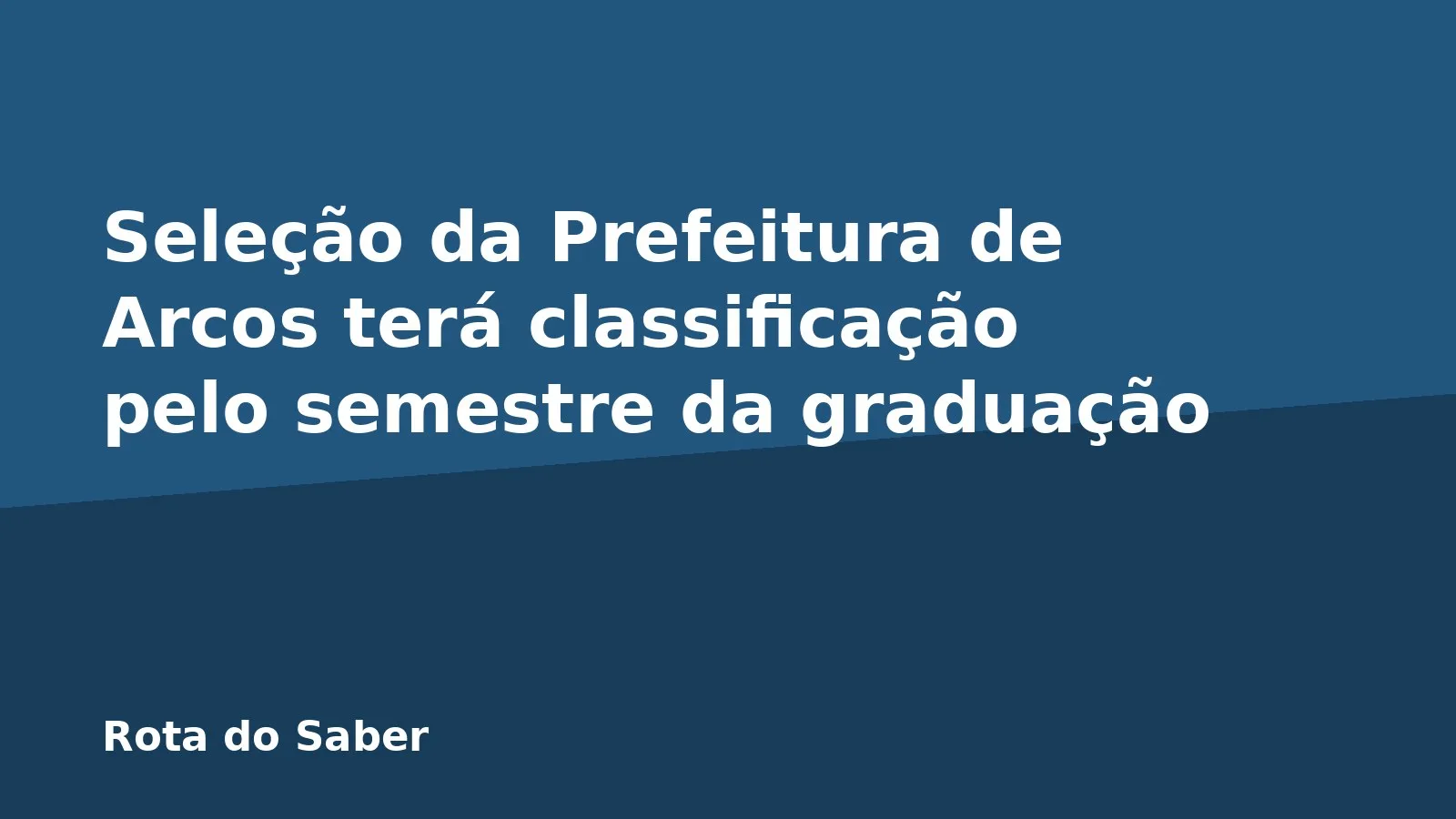 Seleção da Prefeitura de Arcos terá classificação pelo semestre da graduação