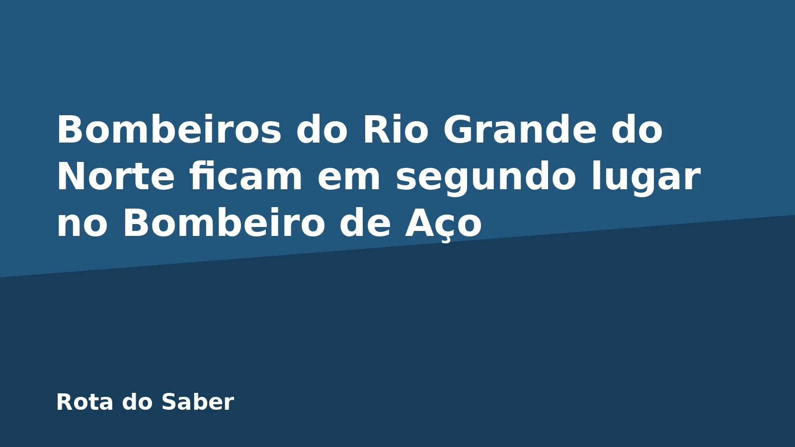 Bombeiros do Rio Grande do Norte ficam em segundo lugar no Bombeiro de Aço