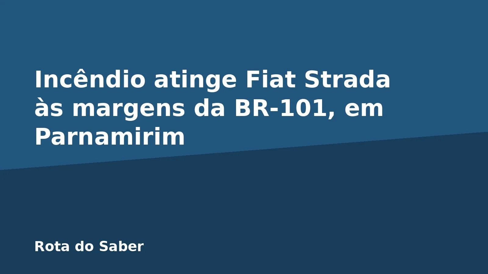 Incêndio atinge Fiat Strada às margens da BR-101, em Parnamirim