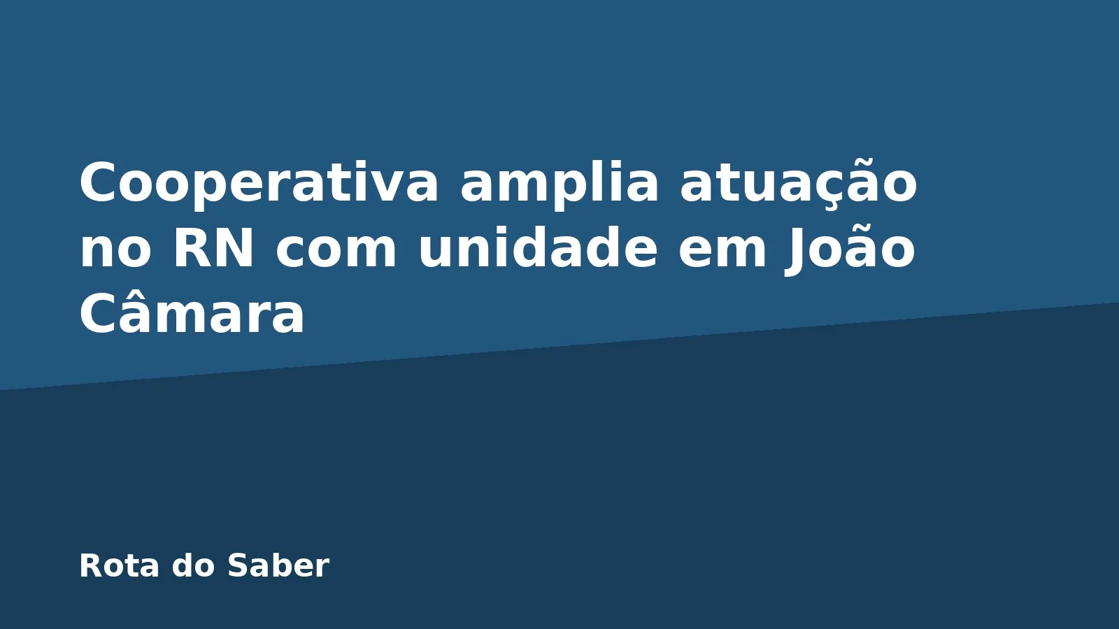 Cooperativa amplia atuação no RN com unidade em João Câmara